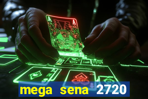 mega sena 2720 giga sena